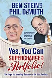 Yes, You Can Supercharge Your Portfolio!: Six Steps for Investing Success in the 21st Century (Hardcover)