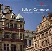 Built on Commerce : Liverpools Central Business District (Paperback)