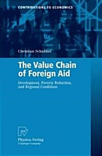 The Value Chain of Foreign Aid: Development, Poverty Reduction, and Regional Conditions (Paperback, 2007)