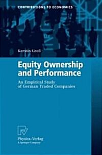 Equity Ownership and Performance: An Empirical Study of German Traded Companies (Paperback, 2007)