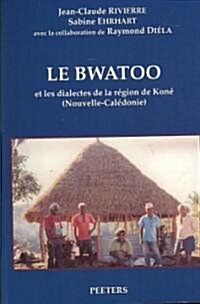 Le Bwatoo Et Les Dialectes de la Region de Kone (Nouvelle-Caledonie) (Paperback)
