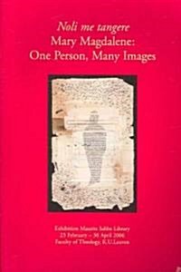 Noli Me Tangere. Mary Magdalene: One Person, Many Images (Paperback)