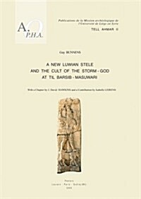 Tell Ahmar II. a New Luwian Stele and the Cult of the Storm-God at Til Barsib-Masuwari (Paperback)