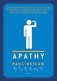 Apathy and Other Small Victories (Paperback, Reprint)