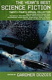 The Years Best Science Fiction: Twenty-Fourth Annual Collection (Paperback, 24)