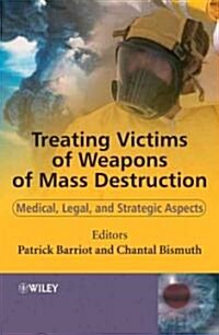 Treating Victims of Weapons of Mass Destruction (Hardcover, 1st)