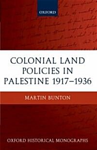 Colonial Land Policies in Palestine 1917-1936 (Hardcover)