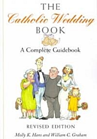 The Catholic Wedding Book (Revised Edition): A Complete Guidebook (Paperback, Revised)