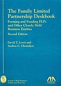 The Family Limited Partnership Deskbook: Forming and Funding FLPs and Other Closely Held Business Entities [With CDROM] (Paperback, 2)