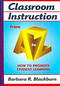 Classroom Instruction from A to Z (Paperback)