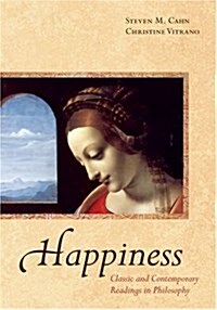 Happiness: Classic and Contemporary Readings in Philosophy (Paperback)