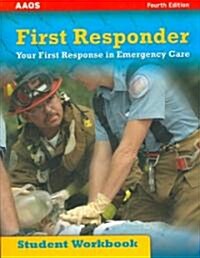 First Responder: Your First Response in Emergency Care (Paperback, 4)