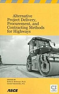 Alternative Project Delivery, Procurement, and Contracting Methods for Highways (Paperback)
