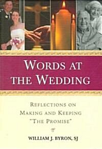Words at the Wedding: Reflections on Making and Keeping the Promise (Paperback)