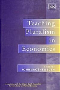 Teaching Pluralism in Economics (Hardcover)
