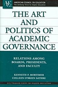 The Art and Politics of Academic Governance (Hardcover)