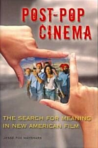 Post-Pop Cinema: The Search for Meaning in New American Film (Hardcover)