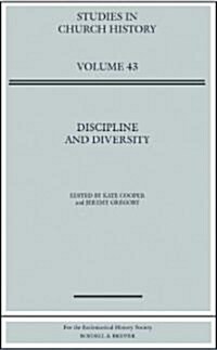 Discipline and Diversity: Papers Read at the 2005 Summer Meeting and the 2006 Winter Meeting of the Ecclesiastical History Society                     (Hardcover)