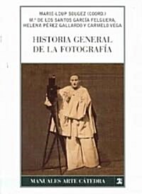 Historia General De La Fotografia/ General History of Photography (Paperback)