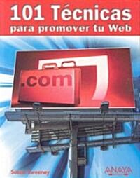 101 Tecnicas Para Promover Tu Web / 101 Ways to Promote Your Web Site (Paperback, Translation)