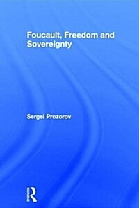 Foucault, Freedom and Sovereignty (Hardcover)