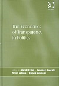 The Economics of Transparency in Politics (Hardcover)