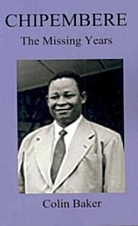 Chipembere. the Missing Years (Paperback)