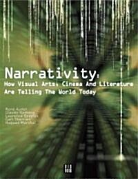 Narrativity: How Visual Arts, Cinema and Literature Are Telling the World Today (Paperback)