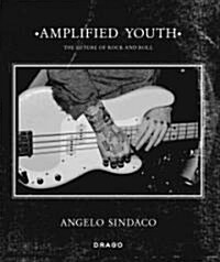 Amplified Youth : The Future of Rock and Roll (Hardcover)