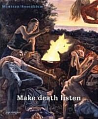Muntean/Rosenblum: Make Death Listen (Paperback)