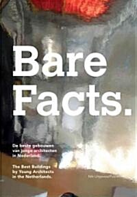 Bare Facts: The Best Buildings by Young Architects in the Netherlands (Paperback)