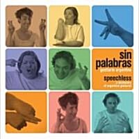 Speechless: A Dictionary of Argentine Gestures: Sin Palabras: Gestuario Argentino (Paperback)