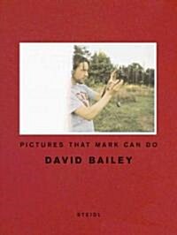 David Bailey: Pictures That Mark Can Do (Hardcover)