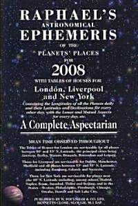 Raphaels Astronomical Ephemeris of the Planets Places for 2008 (Paperback, New ed)