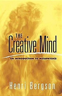 The Creative Mind: An Introduction to Metaphysics (Paperback)