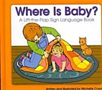 Where Is Baby?: A Lift-The-Flap Sign Language Book (Hardcover)