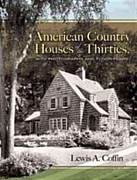 American Country Houses of the Thirties: With Photographs and Floor Plans (Paperback)