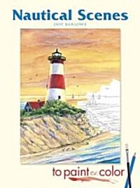 Nautical Scenes to Paint or Color (Paperback)