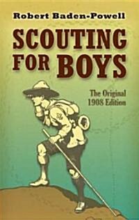 Scouting for Boys: The Original 1908 Edition (Paperback)