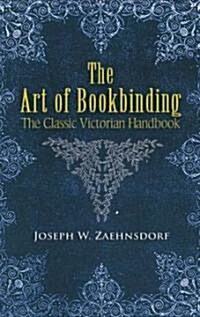The Art of Bookbinding: The Classic Victorian Handbook (Paperback, 2, Revised)