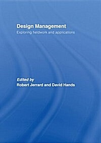 Design Management : Exploring Fieldwork and Applications (Hardcover)