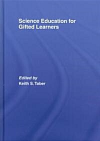 Science Education for Gifted Learners (Hardcover)