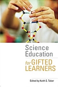 Science Education for Gifted Learners (Paperback)