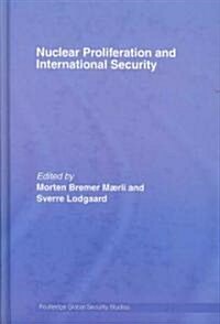 Nuclear Proliferation and International Security (Hardcover)