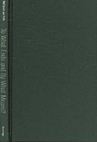 To What Ends and by What Means : The Social Justice Implications of Contemporary School Finance Theory and Policy (Hardcover)