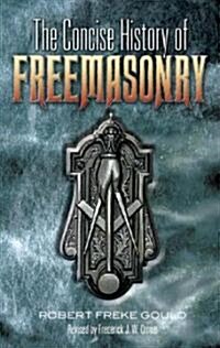 The Concise History of Freemasonry (Paperback)