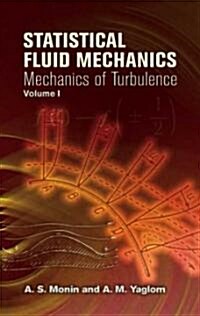 Statistical Fluid Mechanics, Volume I: Mechanics of Turbulencevolume 1 (Paperback)