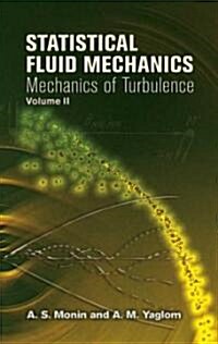 Statistical Fluid Mechanics, Volume II: Mechanics of Turbulence Volume 2 (Paperback)