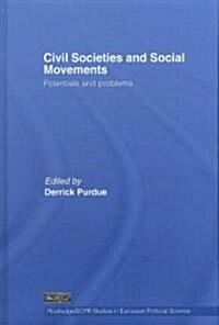 Civil Societies and Social Movements : Potentials and Problems (Hardcover)