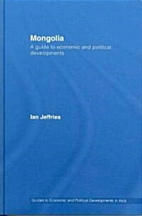 Mongolia : A Guide to Economic and Political Developments (Hardcover)